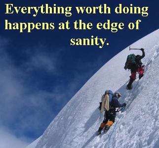 Everything worth doing....