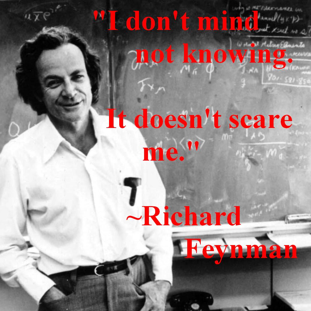 Richard Feynman, On Not Knowing
